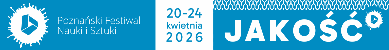 Poznański Festiwal Nauki i Sztuki 2026