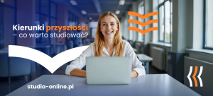 ​Kierunki przyszłości – co warto studiować?