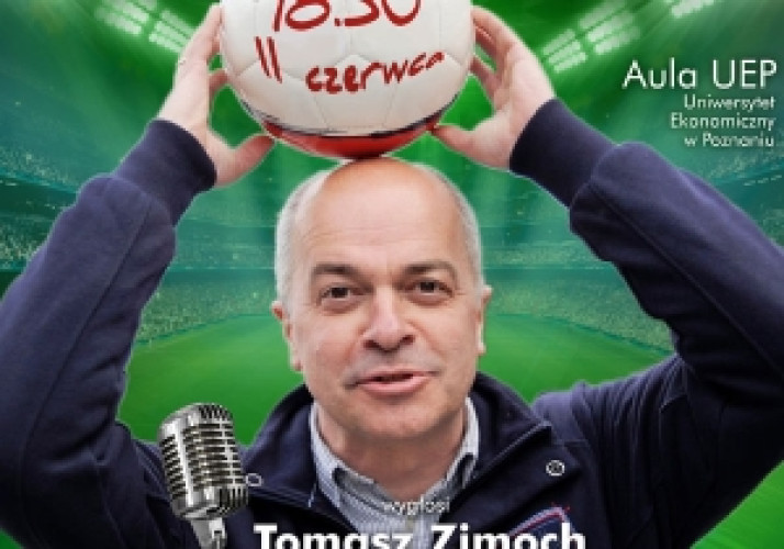Uniwersytet Ekonomiczny w Poznaniu zaprasza na spotkanie z Tomaszem Zimochem