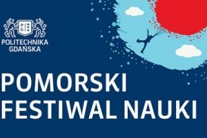 Zapraszamy na Pomorski Festiwal Nauki