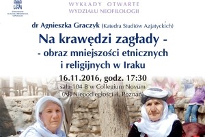 Wydział Neofilologii UAM zaprasza na wykład "Na krawędzi zagłady - obraz mniejszości etnicznych i religijnych w Iraku"