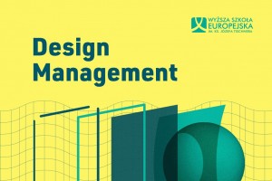 Studiuj Design Management w Wyższej Szkole Europejskiej