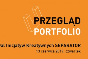 Przegląd portfolio podczas Festiwalu Separator w WSE