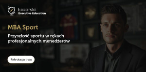 ​Łazarski Executive Education otwiera nowy kierunek MBA Sport - zarządzanie, marketing, komunikacja, sprzedaż