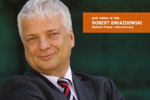 Prof. nadzw. dr hab. Robert Gwiazdowski - Wydział Prawa i Administracji UŁ