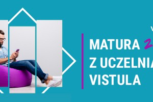 ​Egzamin maturalny z Uczelniami Vistula