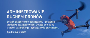 Studia z administrowania ruchem dronów na Uczelni Łazarskiego