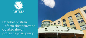 ​Uczelnie Vistula – oferta dostosowana do aktualnych potrzeb rynku pracy