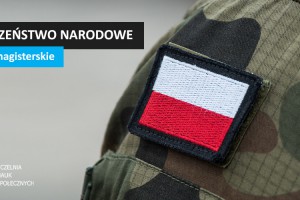 ​Bezpieczeństwo narodowe - nowy kierunek na studiach magisterskich UNS