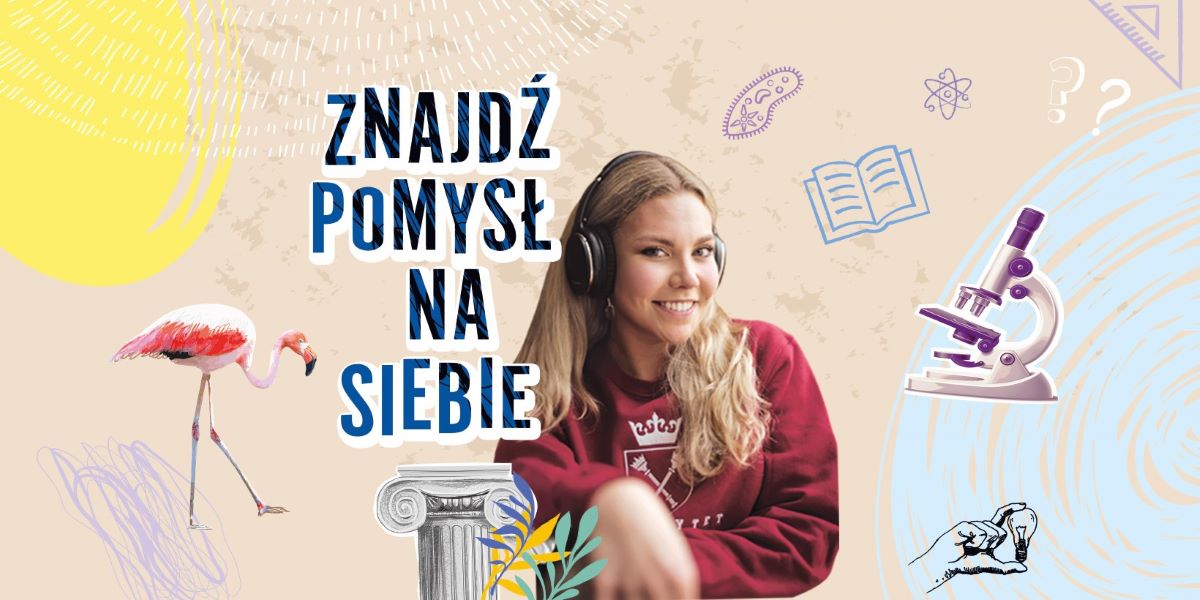 ​Uniwersytet Jagielloński z nową kampanią: ZNAJDŹ POMYSŁ NA SIEBIE NA UJ