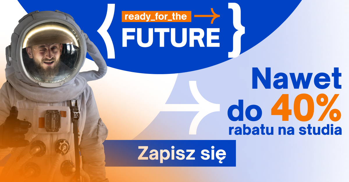 Get Ready for the future – te studia przygotowują na wyzwania przyszłości