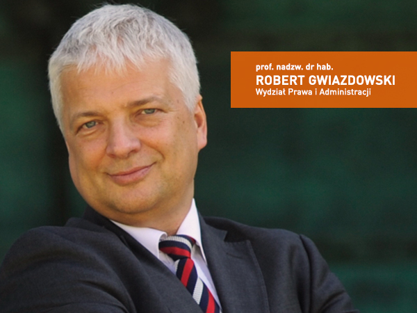Prof. nadzw. dr hab. Robert Gwiazdowski - Wydział Prawa i Administracji UŁ