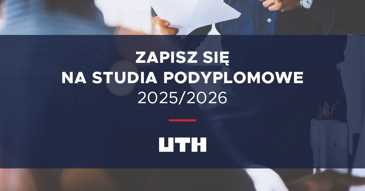 ​Trwa rekrutacja na studia podyplomowe w Uczelni Techniczno-Handlowej 