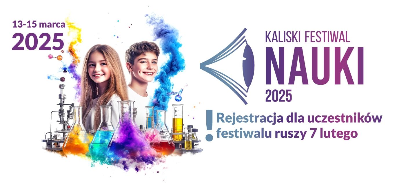 Gwiazdy, interaktywne pokazy i kreatywne warsztaty. Zbliża się II Kaliski Festiwal Nauki!