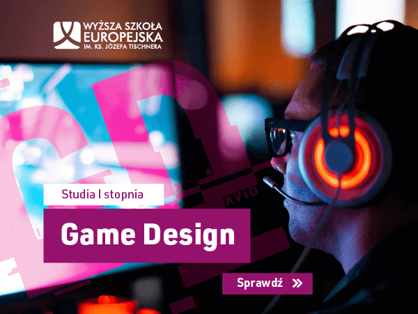 ​Game Design - nowy kierunek studiów w Wyższej Szkole Europejskiej