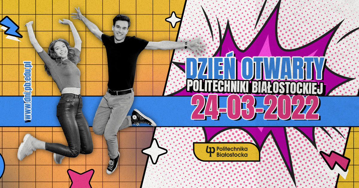 Dzień Otwarty Politechniki Białostockiej - 24 marca 2022