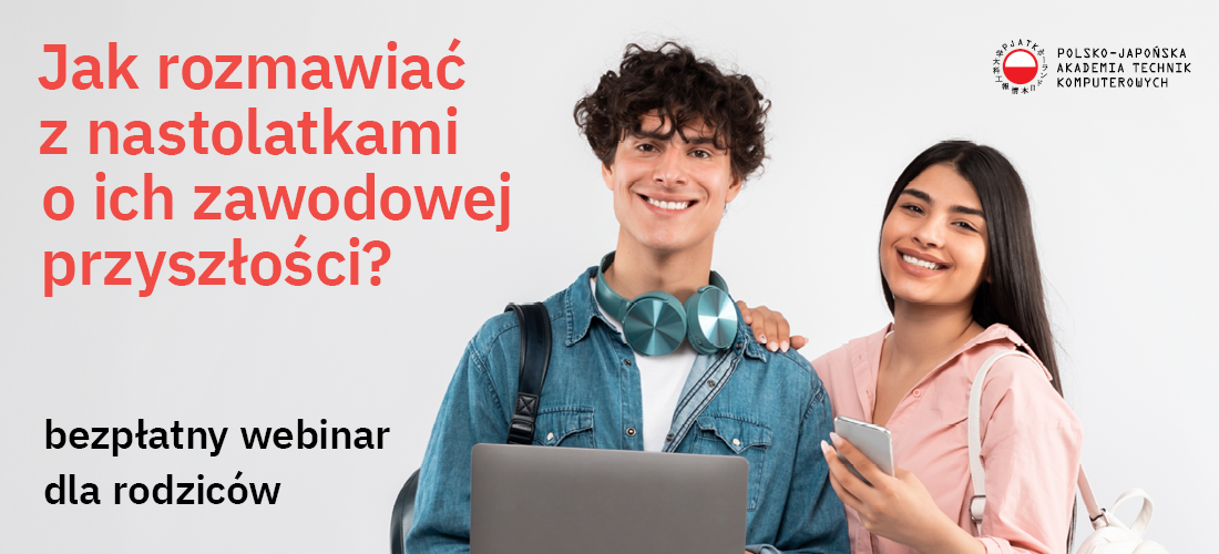 Jak rozmawiać z nastolatkami o ich zawodowej przyszłości? Obejrzyj nagranie webinaru